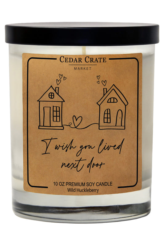 I Wish You Lived Next Door Candle