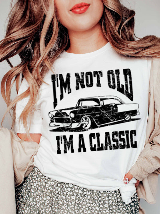 I'm Not Old Graphic Tee