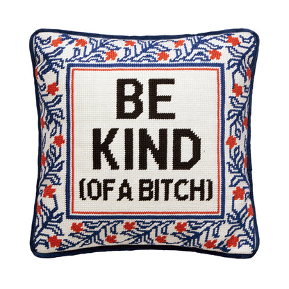 Be Kind(Of A B*tch)Pillow PREORDER