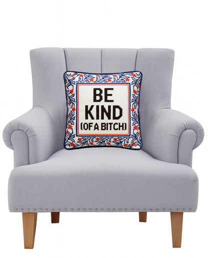 Be Kind(Of A B*tch)Pillow PREORDER