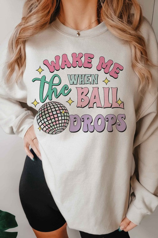 WAKE ME UP WHEN THE BALL DROPS Graphic Sweatshirt *dropship