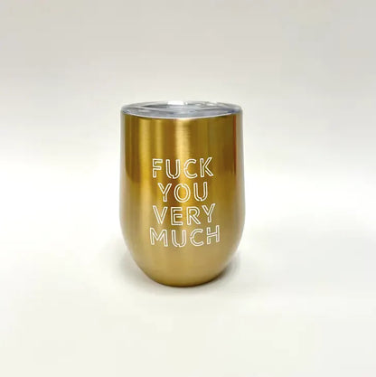 F U Very Much Stainless-Steel Tumbler