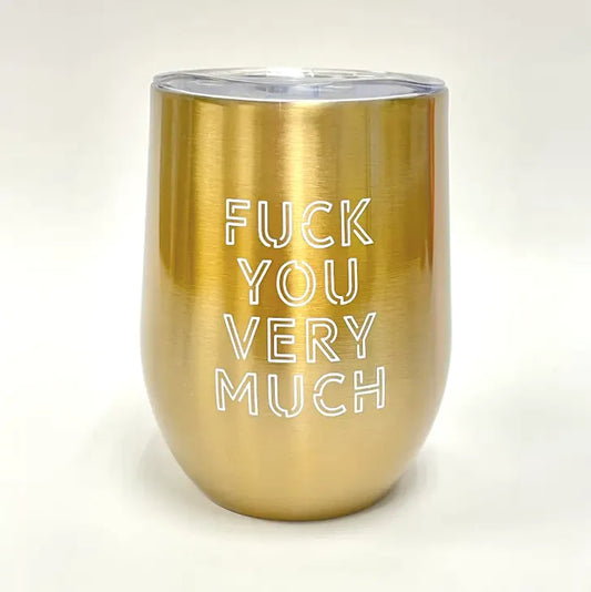 F U Very Much Stainless-Steel Tumbler