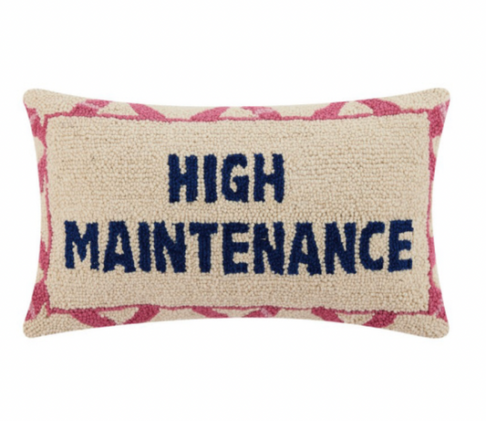 High Maintenance Pillow