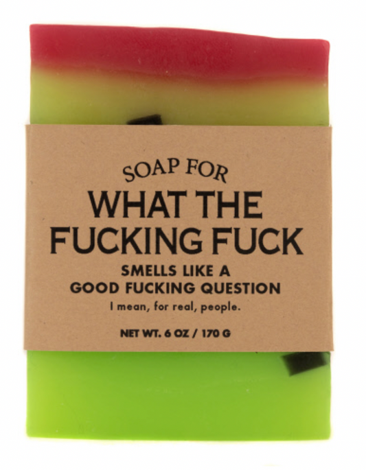 Soap for What the Fucking Fuck