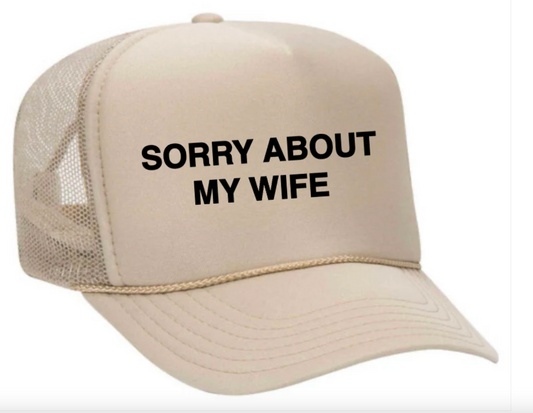 Sorry About my Wife Hat *Multiple Colors